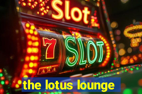 the lotus lounge